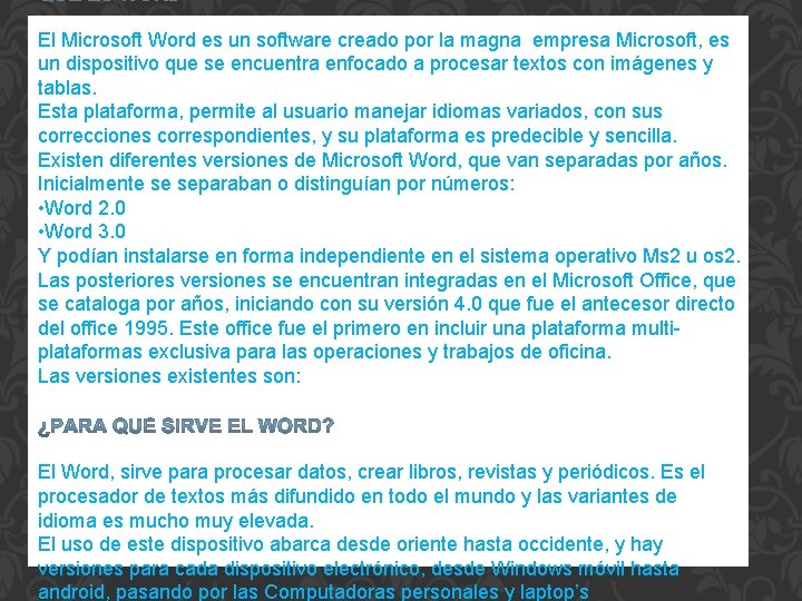 El Microsoft Word es un software creado por la magna empresa Microsoft, es un