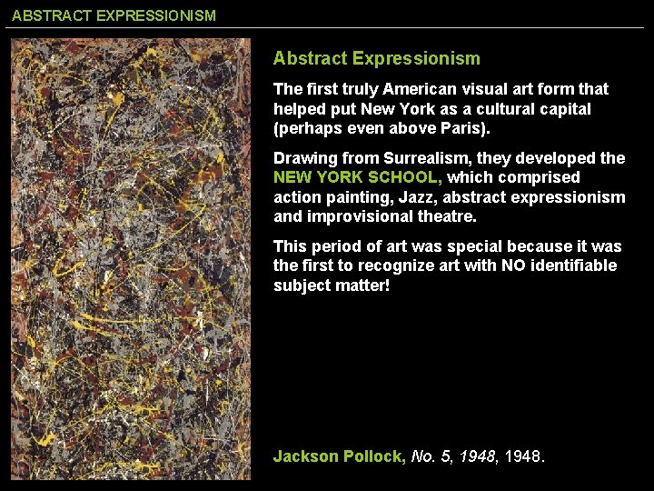 ABSTRACT EXPRESSIONISM Abstract Expressionism The first truly American visual art form that helped put