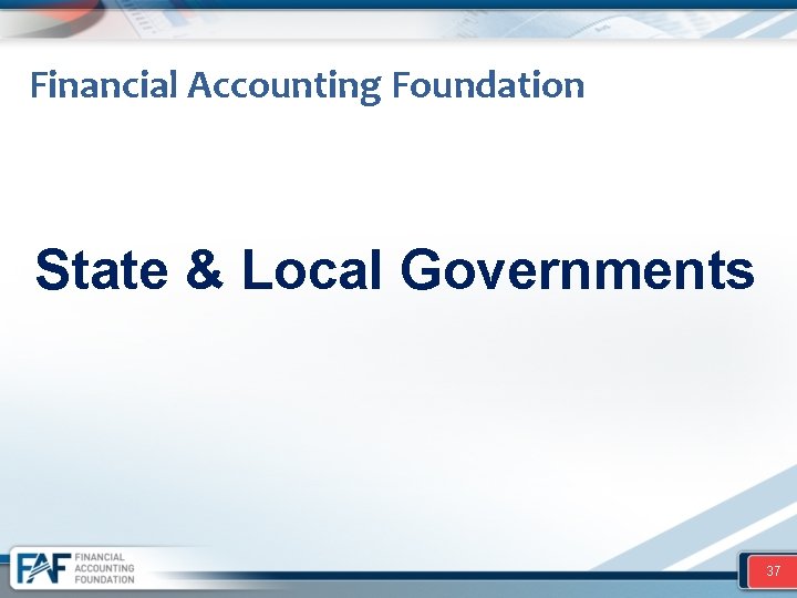 Financial Accounting Foundation State & Local Governments 37 