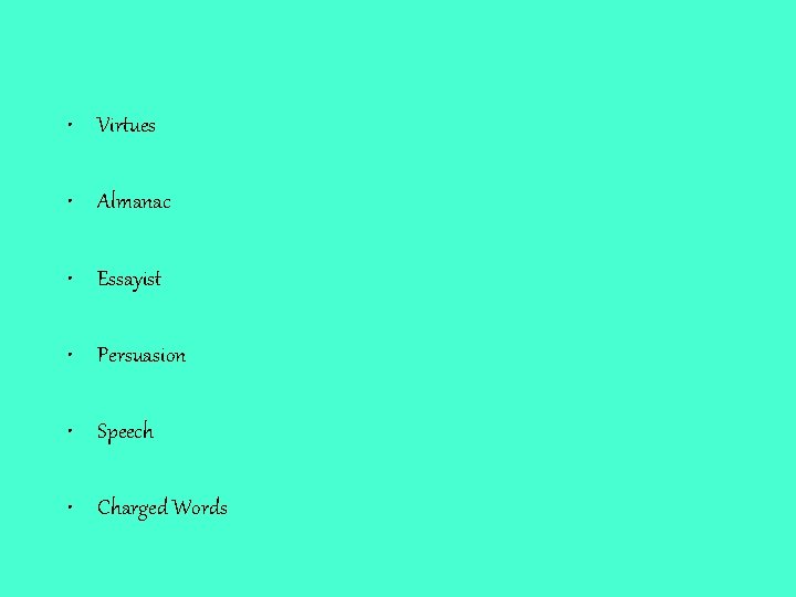 • Virtues • Almanac • Essayist • Persuasion • Speech • Charged Words • Virtues • Almanac • Essayist • Persuasion • Speech • Charged Words