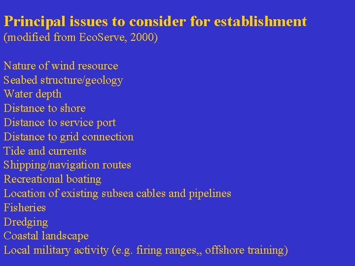 Principal issues to consider for establishment (modified from Eco. Serve, 2000) Nature of wind