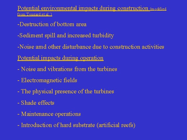 Potential environmental impacts during construction (modified from Tougard et al. ) -Destruction of bottom