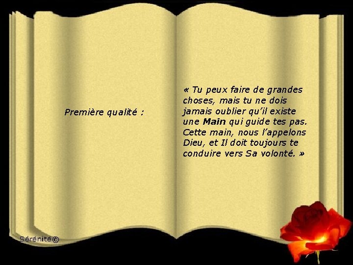 Première qualité : « Tu peux faire de grandes choses, mais tu ne dois