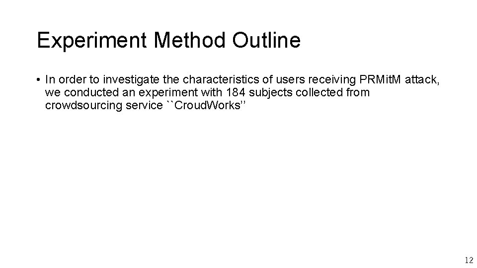 Experiment Method Outline • In order to investigate the characteristics of users receiving PRMit.