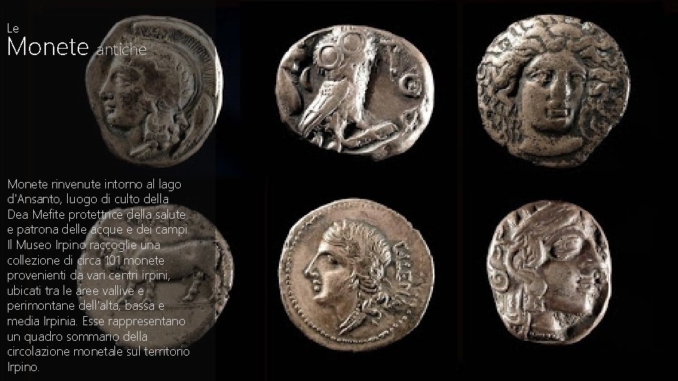 Le Monete antiche Monete rinvenute intorno al lago d'Ansanto, luogo di culto della Dea