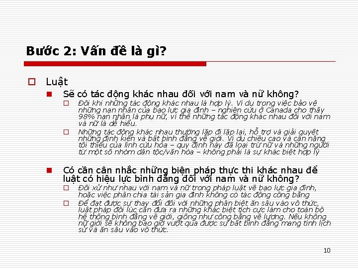 Bước 2: Vấn đề là gì? o Luật n Sẽ có tác động khác