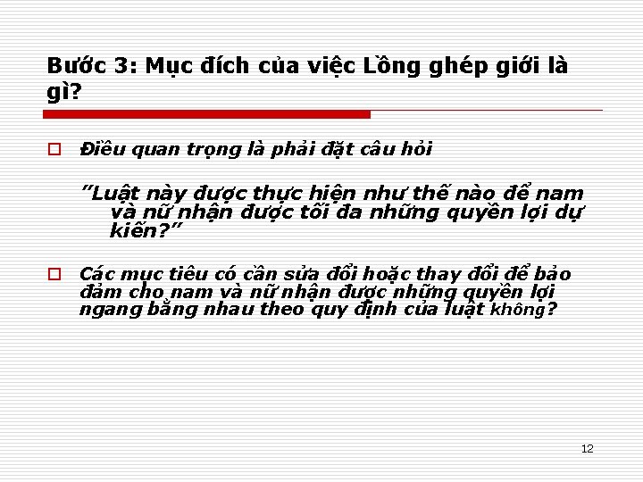 Bước 3: Mục đích của việc Lồng ghép giới là gì? o Điều quan