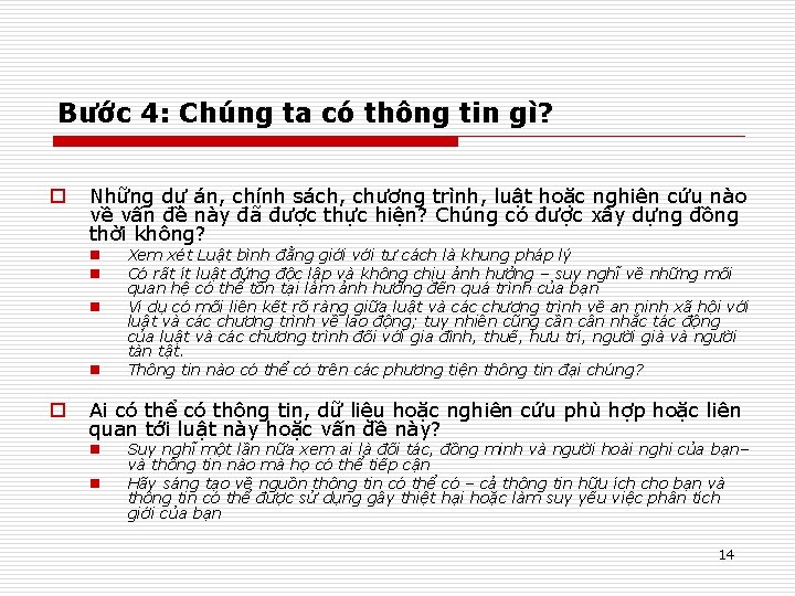 Bước 4: Chúng ta có thông tin gì? o Những dự án, chính sách,