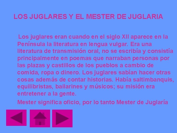 LOS JUGLARES Y EL MESTER DE JUGLARIA Los juglares eran cuando en el siglo