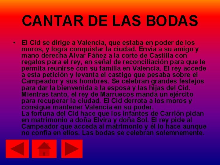 CANTAR DE LAS BODAS • El Cid se dirige a Valencia, que estaba en
