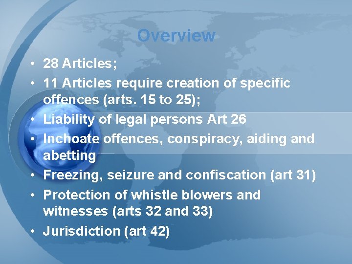 Overview • 28 Articles; • 11 Articles require creation of specific offences (arts. 15