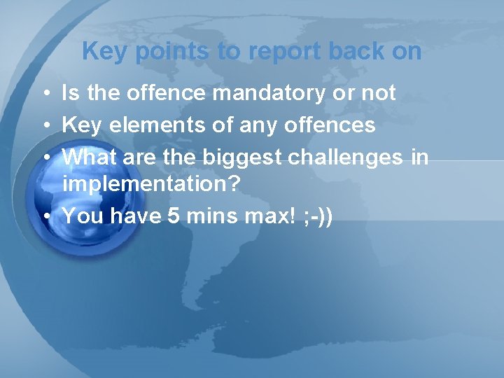 Key points to report back on • Is the offence mandatory or not •