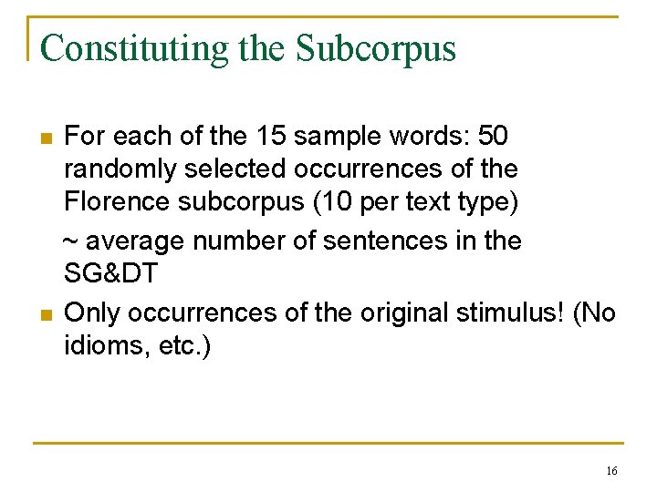 Constituting the Subcorpus n n For each of the 15 sample words: 50 randomly Constituting the Subcorpus n n For each of the 15 sample words: 50 randomly