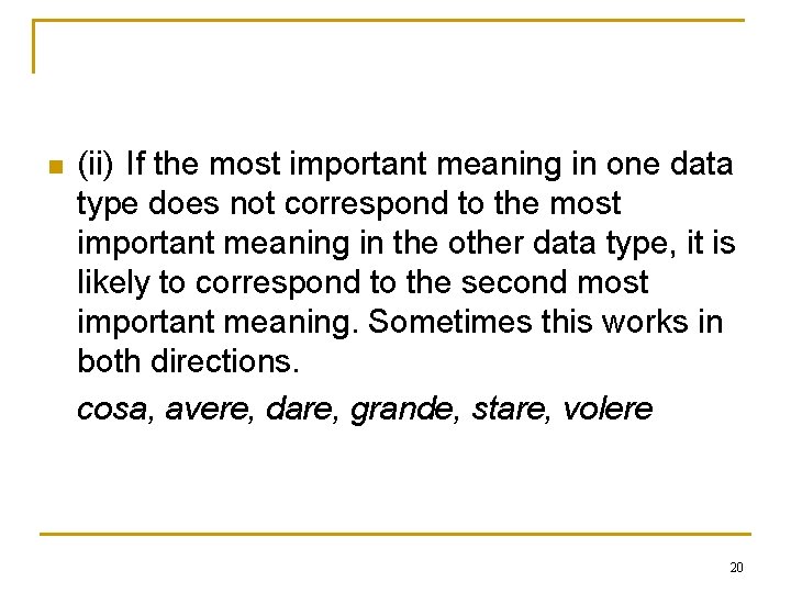 n (ii) If the most important meaning in one data type does not correspond n (ii) If the most important meaning in one data type does not correspond