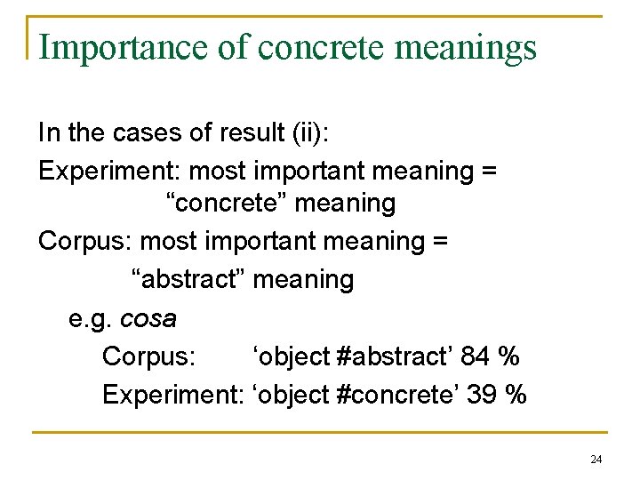 Importance of concrete meanings In the cases of result (ii): Experiment: most important meaning Importance of concrete meanings In the cases of result (ii): Experiment: most important meaning
