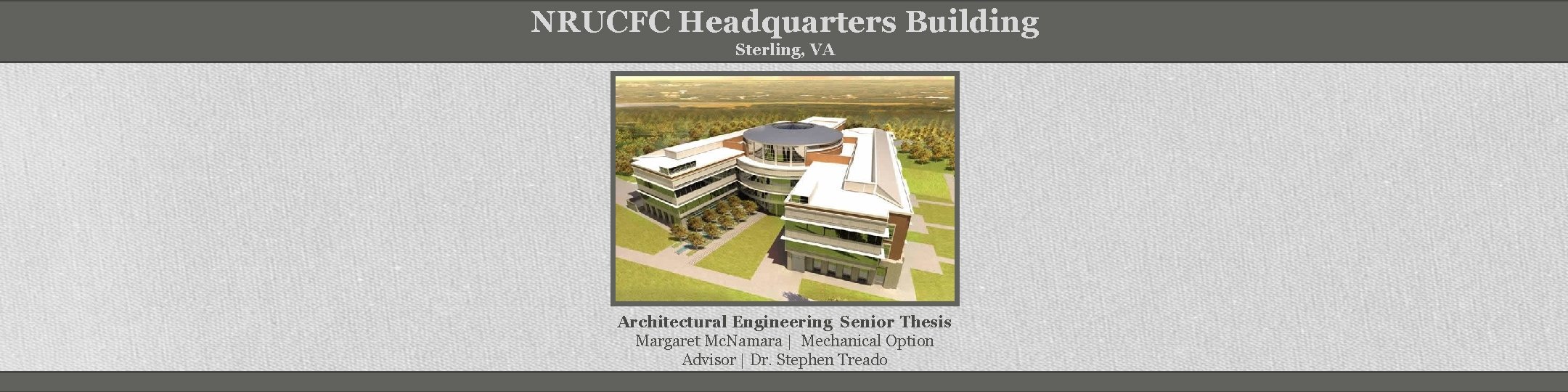 NRUCFC Headquarters Building Sterling, VA Architectural Engineering Senior Thesis Margaret Mc. Namara | Mechanical