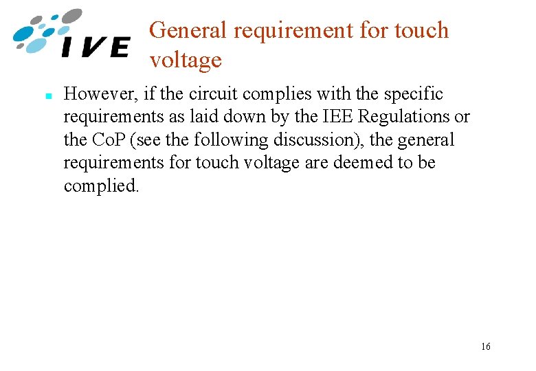 General requirement for touch voltage n However, if the circuit complies with the specific