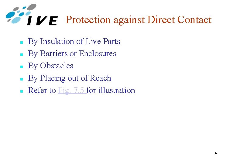 Protection against Direct Contact n n n By Insulation of Live Parts By Barriers