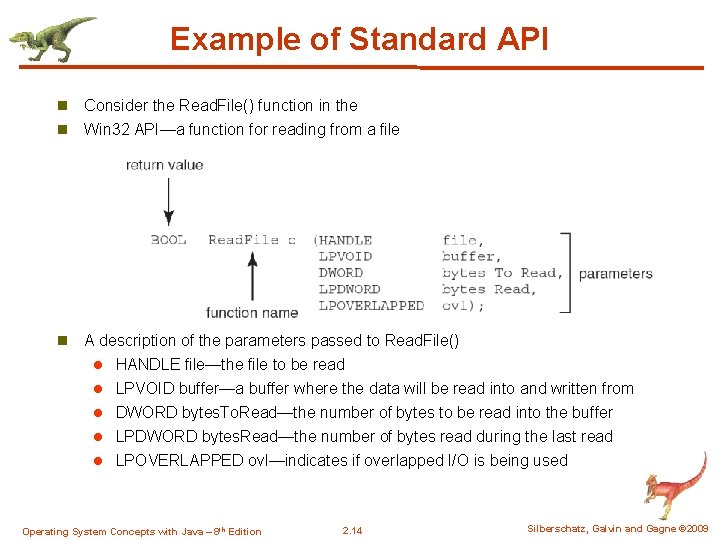 Example of Standard API n Consider the Read. File() function in the n Win