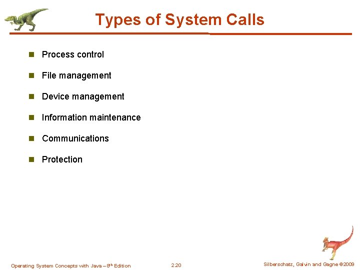 Types of System Calls n Process control n File management n Device management n