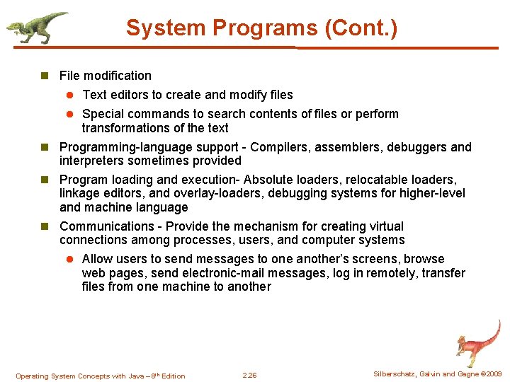 System Programs (Cont. ) n File modification Text editors to create and modify files
