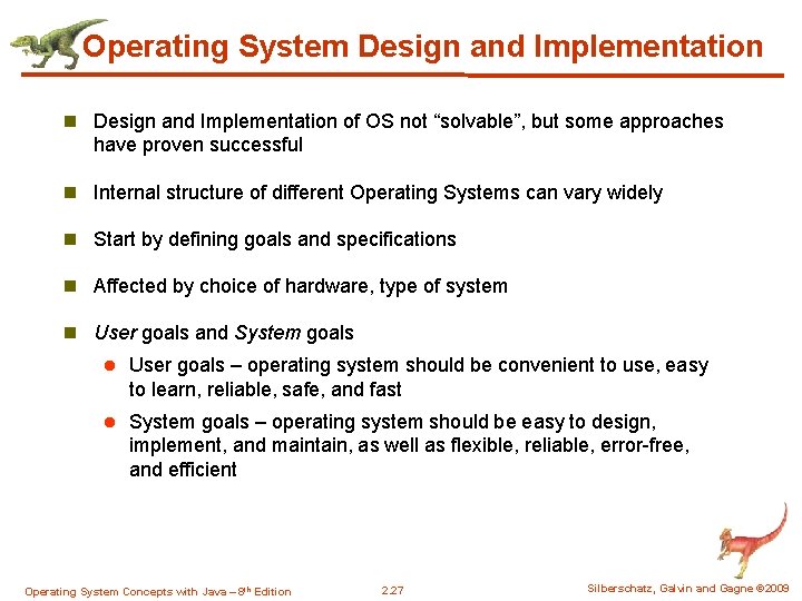 Operating System Design and Implementation n Design and Implementation of OS not “solvable”, but