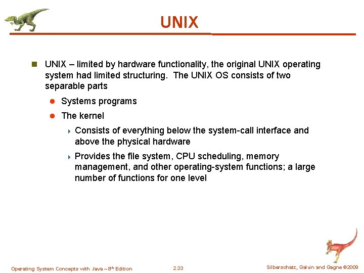 UNIX n UNIX – limited by hardware functionality, the original UNIX operating system had
