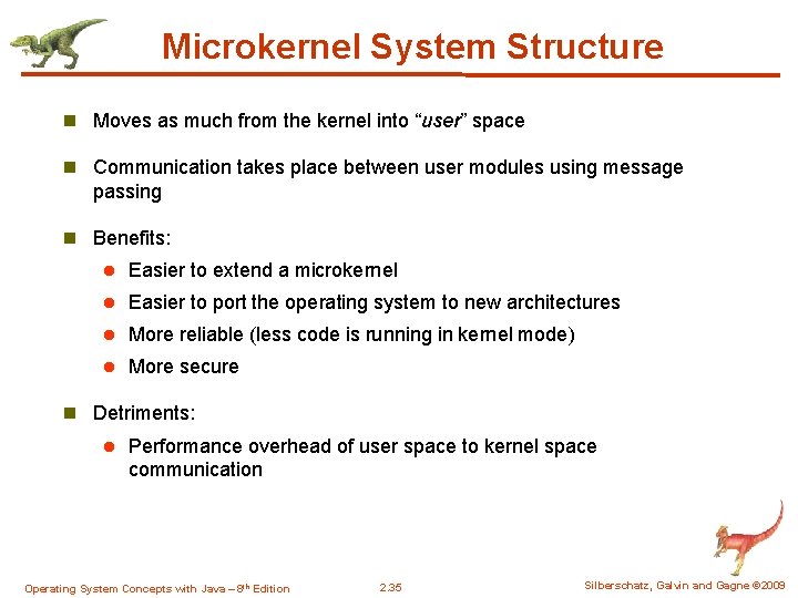Microkernel System Structure n Moves as much from the kernel into “user” space n