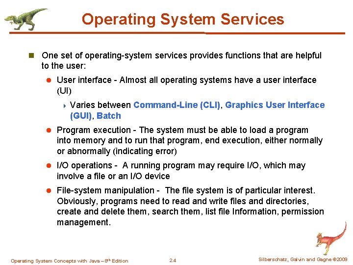 Operating System Services n One set of operating-system services provides functions that are helpful
