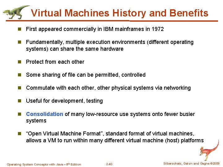 Virtual Machines History and Benefits n First appeared commercially in IBM mainframes in 1972