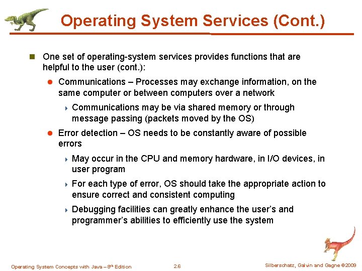 Operating System Services (Cont. ) n One set of operating-system services provides functions that
