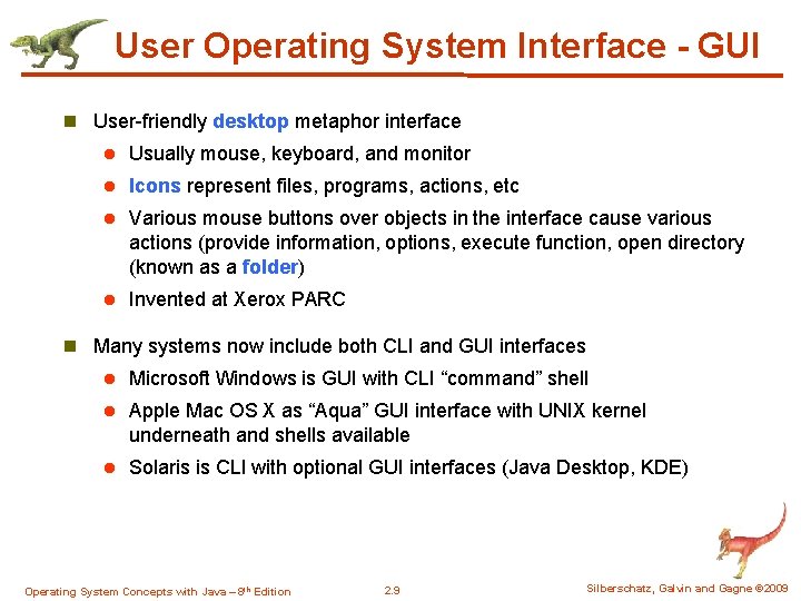 User Operating System Interface - GUI n User-friendly desktop metaphor interface l Usually mouse,