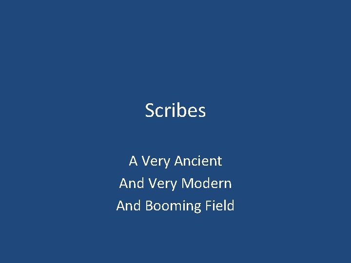 Scribes A Very Ancient And Very Modern And Booming Field 