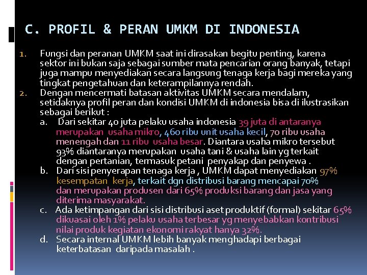 C. PROFIL & PERAN UMKM DI INDONESIA 1. 2. Fungsi dan peranan UMKM saat