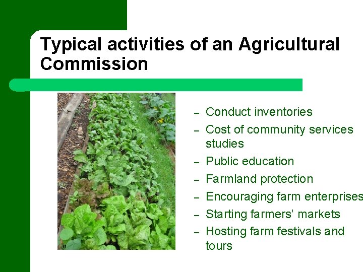 Typical activities of an Agricultural Commission – – – – Conduct inventories Cost of