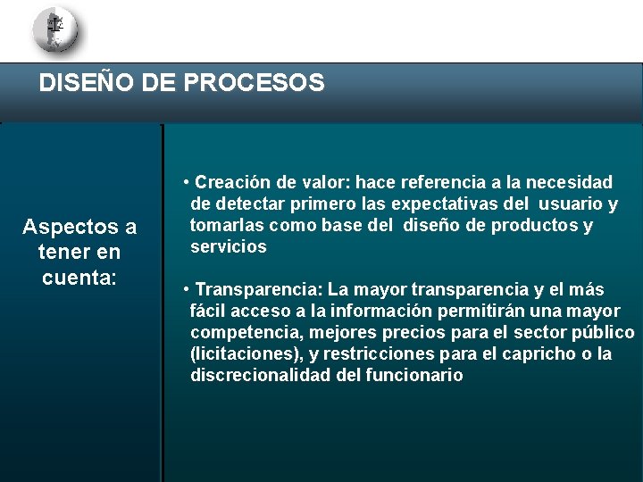 DISEÑO DE PROCESOS Aspectos a tener en cuenta: • Creación de valor: hace referencia