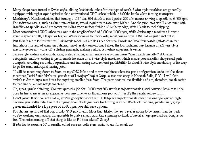  • • • Many shops have turned to Swiss-style, sliding-headstock lathes for this