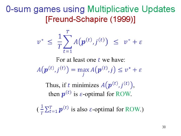 0 -sum games using Multiplicative Updates [Freund-Schapire (1999)] 30 