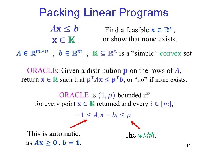 Packing Linear Programs The width. 46 