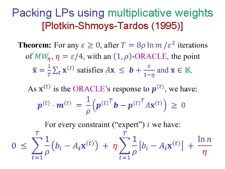 Packing LPs using multiplicative weights [Plotkin-Shmoys-Tardos (1995)] 