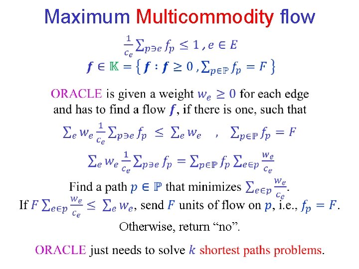 Maximum Multicommodity flow Otherwise, return “no”. 