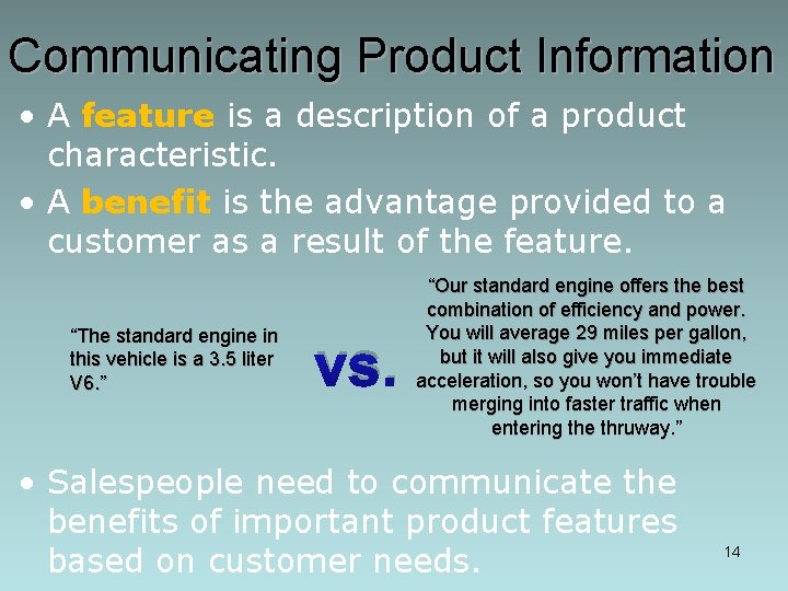 Communicating Product Information • A feature is a description of a product characteristic. •