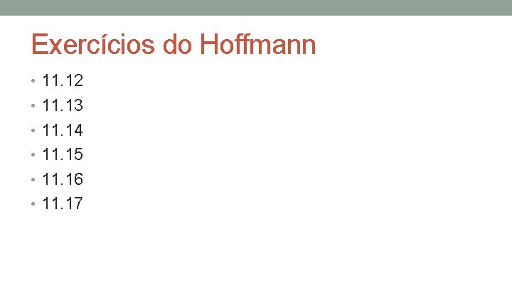 Exercícios do Hoffmann • 11. 12 • 11. 13 • 11. 14 • 11.