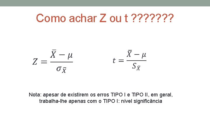 Como achar Z ou t ? ? ? ? Nota: apesar de existirem os