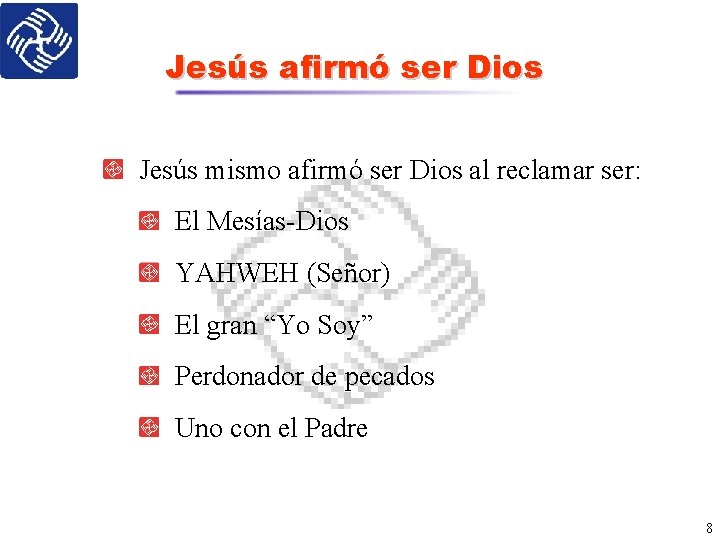 Jesús afirmó ser Dios Jesús mismo afirmó ser Dios al reclamar ser: El Mesías-Dios