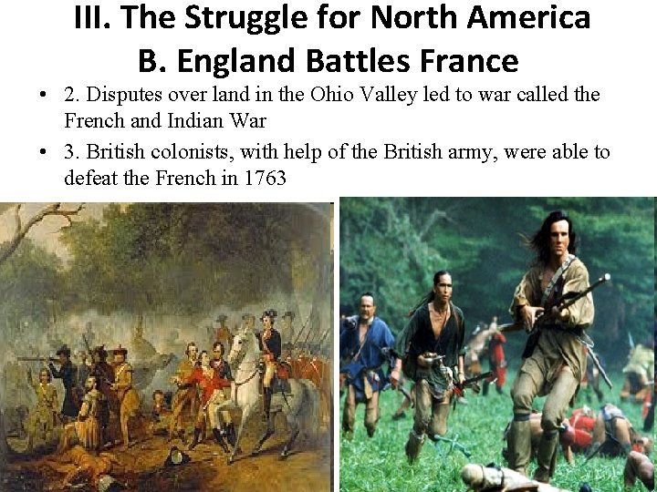 III. The Struggle for North America B. England Battles France • 2. Disputes over III. The Struggle for North America B. England Battles France • 2. Disputes over