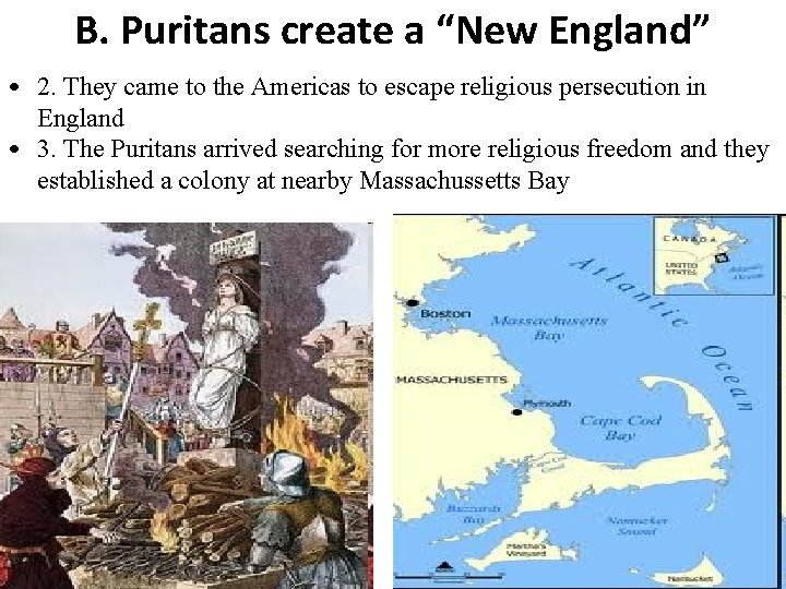 B. Puritans create a “New England” • 2. They came to the Americas to B. Puritans create a “New England” • 2. They came to the Americas to