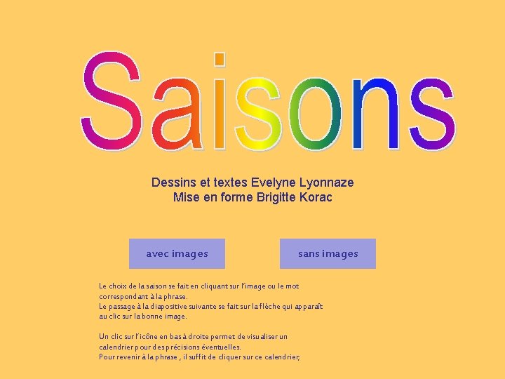 Dessins et textes Evelyne Lyonnaze Mise en forme Brigitte Korac avec images sans images