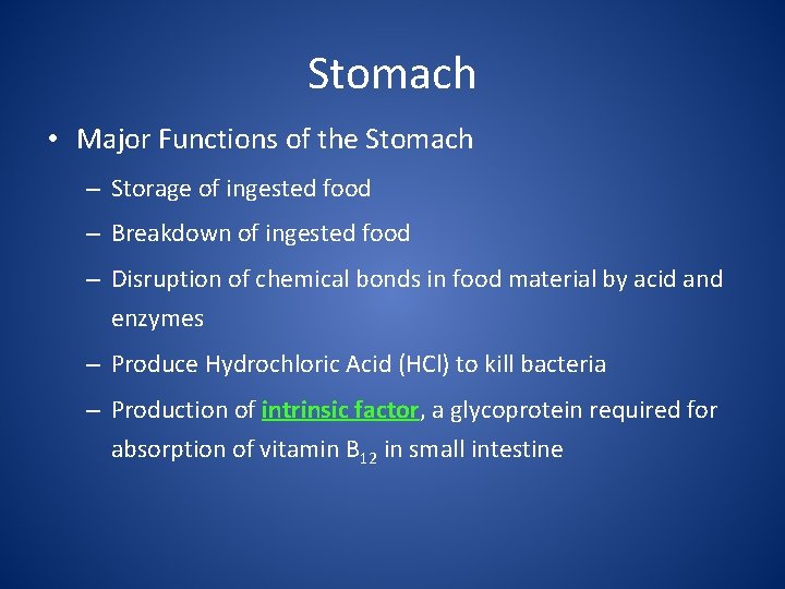 Stomach • Major Functions of the Stomach – Storage of ingested food – Breakdown