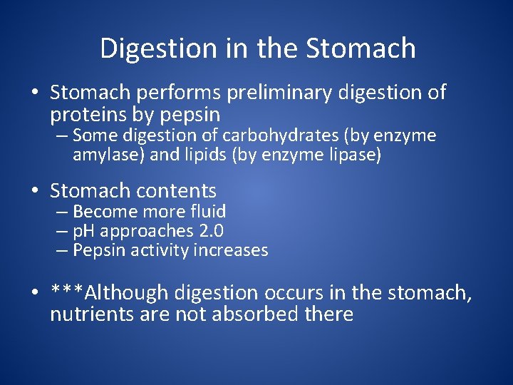 Digestion in the Stomach • Stomach performs preliminary digestion of proteins by pepsin –